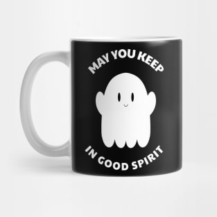 May You Keep In Good Spirit Mug